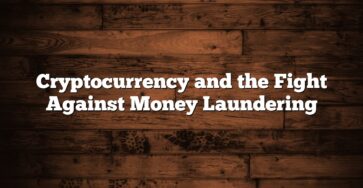 Cryptocurrency and the Fight Against Money Laundering