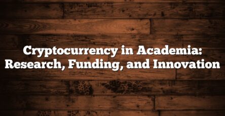 Cryptocurrency in Academia: Research, Funding, and Innovation