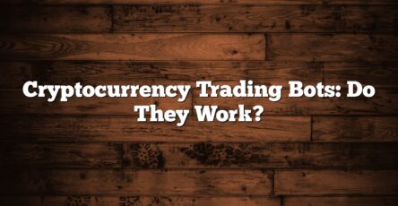 Cryptocurrency Trading Bots: Do They Work?