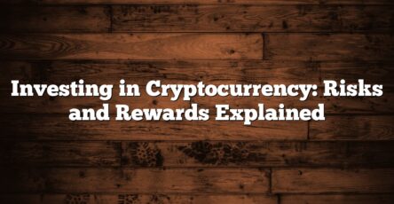 Investing in Cryptocurrency: Risks and Rewards Explained