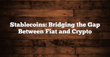 Stablecoins: Bridging the Gap Between Fiat and Crypto