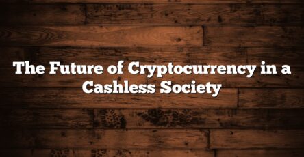 The Future of Cryptocurrency in a Cashless Society