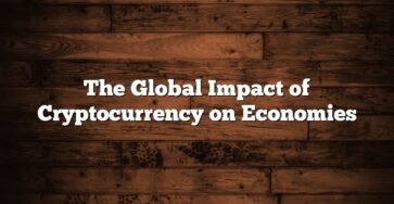 The Global Impact of Cryptocurrency on Economies