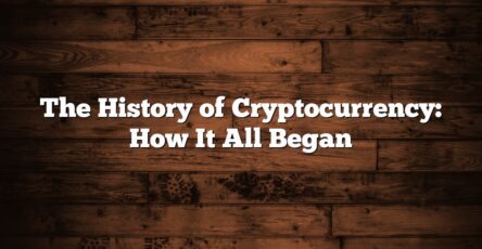 The History of Cryptocurrency: How It All Began