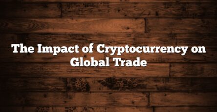 The Impact of Cryptocurrency on Global Trade