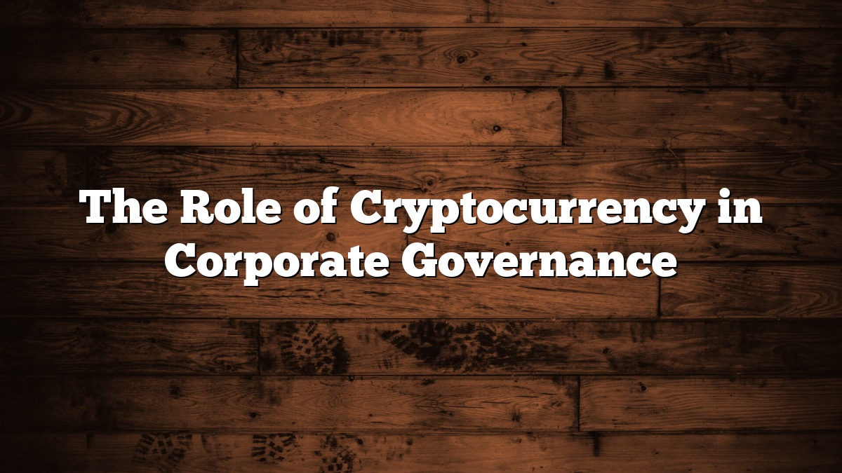 The Role of Cryptocurrency in Corporate Governance