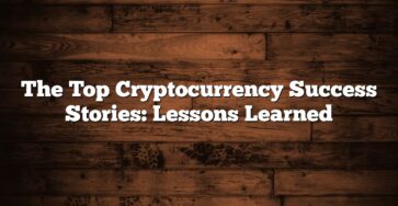 The Top Cryptocurrency Success Stories: Lessons Learned