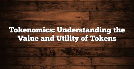 Tokenomics: Understanding the Value and Utility of Tokens