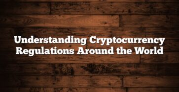 Understanding Cryptocurrency Regulations Around the World