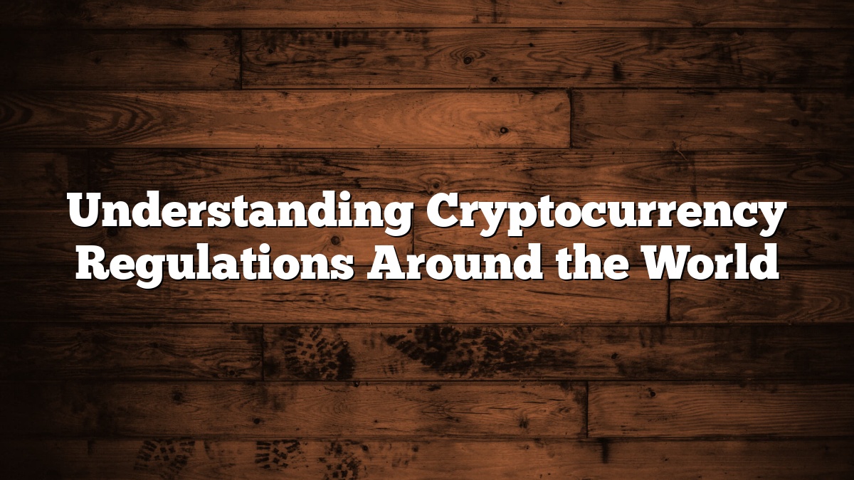 Understanding Cryptocurrency Regulations Around The World – Cryptoove